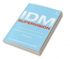 IDM Supervision: An Integrative Developmental Model for Supervising Counselors and Therapists 3rd Ed.