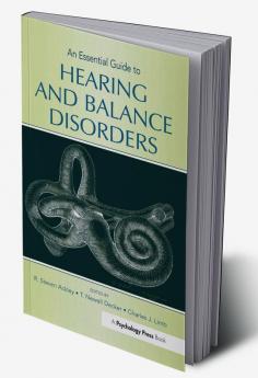 Essential Guide to Hearing and Balance Disorders