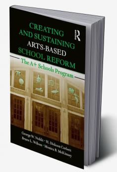 Creating and Sustaining Arts-Based School Reform
