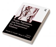 Anger Aggression and Interventions for Interpersonal Violence