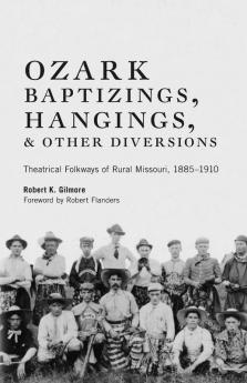Ozark Baptizings Hangings and Other Diversions