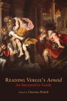 Reading Virgil's "Aeneid": An Interpretive Guide: v. 23 (Oklahoma Series in Classical Culture)