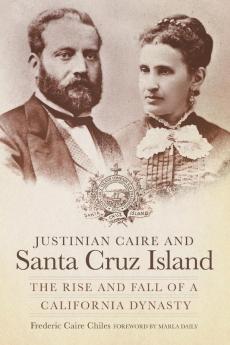 Justinian Caire and the Santa Cruz Island