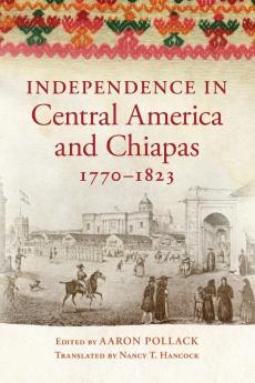 Independence in Central America and Chiapas 1770-1823