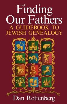 Finding Our Fathers: A Guidebook to Jewish Genealogy