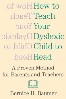 How To Teach Your Dyslexic Child To Read