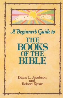 A Beginner's Guide to the Books of the Bible (Augsburg Beginner's Guides)