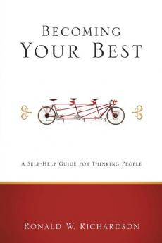 Becoming Your Best: A Self-Help Guide for Thinking People (Living Well)