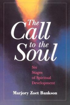 The Call to the Soul: Six Stages of Spiritual Development