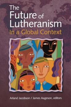 The Future of Lutheranism in a Global Context