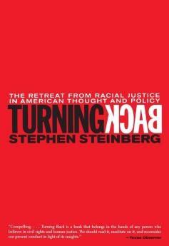 Turning Back: The Retreat from Racial Justice in American Thought and Policy