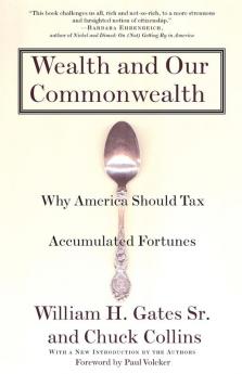 Wealth and Our Commonwealth: Why America Should Tax Accumulated Fortunes