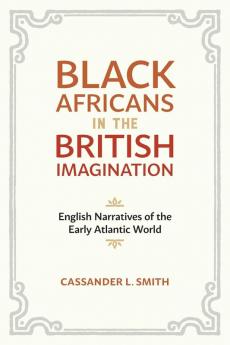 Black Africans in the British Imagination
