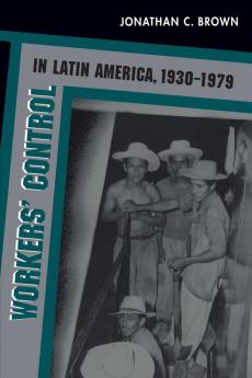 Workers' Control in Latin America 1930-1979