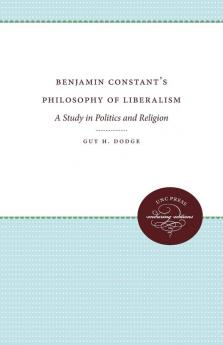 Benjamin Constant's Philosophy of Liberalism