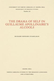 The Drama of Self in Guillaume Apollinaire's Alcools