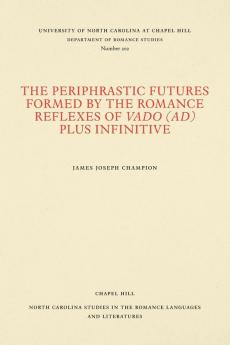 The Periphrastic Futures Formed by the Romance Reflexes of Vado (ad) Plus Infinitive