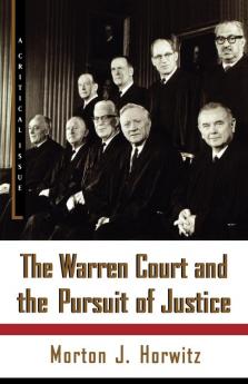 The Warren Court and the Pursuit of Justice (Hill and Wang Critical Issues)