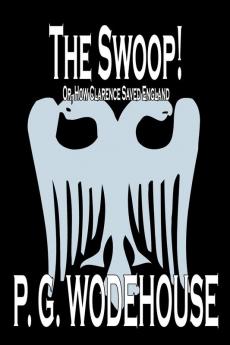 The Swoop! by P. G. Wodehouse Fiction Literary