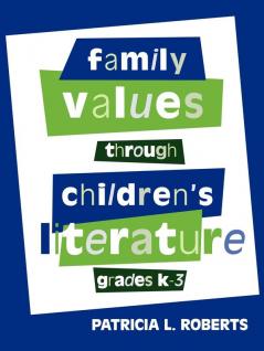 Family Values Through Children's Literature Grades K-3