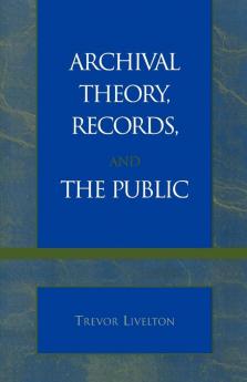 Archival Theory Records and the Public