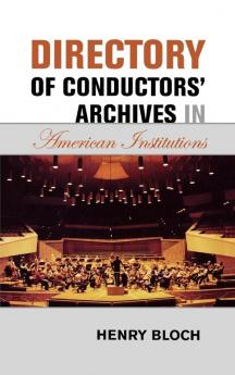 Directory of Conductors' Archives in American Institutions