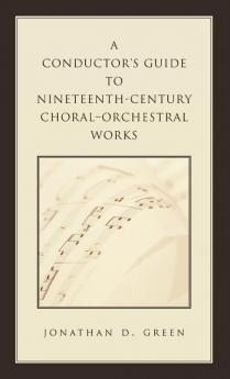 Conductor's Guide to Nineteenth-Century Choral-Orchestral Works