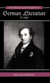 Historical Dictionary of German Literature to 1945
