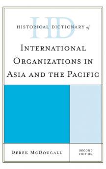 Historical Dictionary of International Organizations in Asia and the Pacific