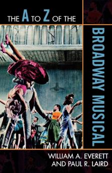 to Z of the Broadway Musical