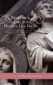 Bioethics Law and Human Life Issues