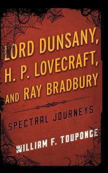 Lord Dunsany H.P. Lovecraft and Ray Bradbury