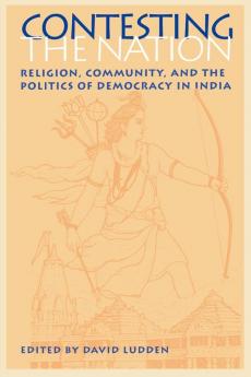 Contesting the Nation: Religion Community and the Politics of Democracy in India (South Asia Seminar)