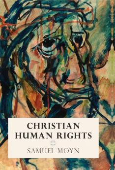 Christian Human Rights (Intellectual History of the Modern Age)