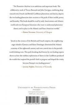 The Plantation Machine: Atlantic Capitalism in French Saint-Domingue and British Jamaica (The Early Modern Americas)