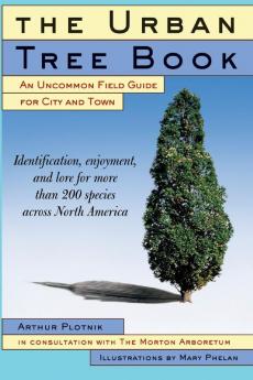 The Urban Tree Book: An Uncommon Field Guide for City and Town