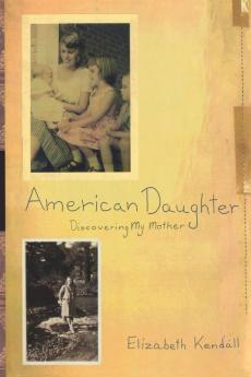 American Daughter: Discovering My Mother