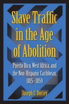 Slave Traffic in the Age of Abolition