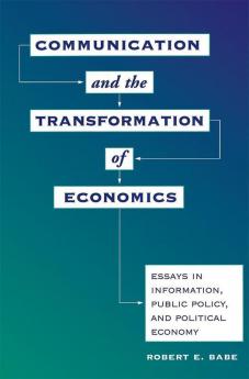 Communication And The Transformation Of Economics
