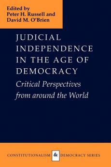 Judicial Independence in the Age of Democracy: Critical Perspectives from Around the World (Constitutionalism and Democracy)