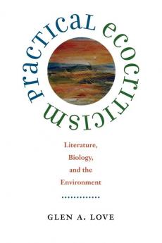 Practical Ecocriticism: Literature Biology and the Environment (Under the Sign of Nature: Explorations in Ecocriticism)