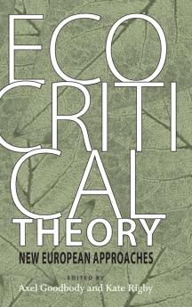 Ecocritical Theory: New European Approaches (Under the Sign of Nature)