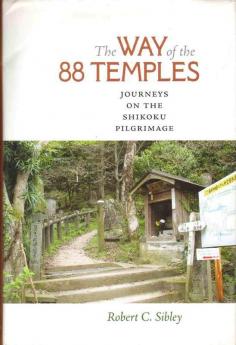 The Way of the 88 Temples: Journeys on the Shikoku Pilgrimage