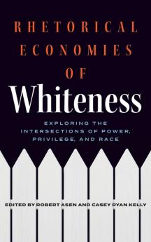 Rhetorical Economies of Whiteness