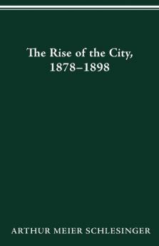 The Rise of the City 1878-1898