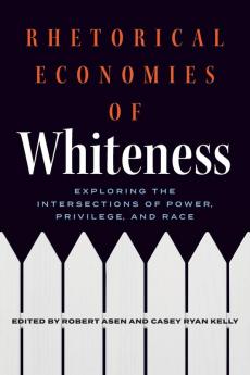 Rhetorical Economies of Whiteness