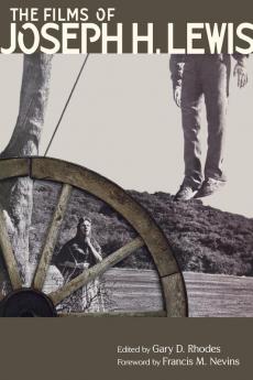 The Films of Joseph H. Lewis