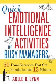 The Quick Emotional Intelligence Activities for Busy Managers