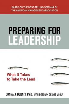 Preparing for Leadership: What It Takes to Take the Lead