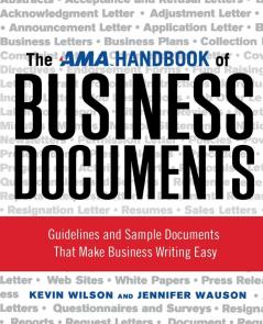 The AMA Handbook of Business Documents: Guidelines and Sample Documents That Make Business Writing Easy